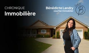 Chronique Immobilière avec Bénédicte Landry – 10 septembre
